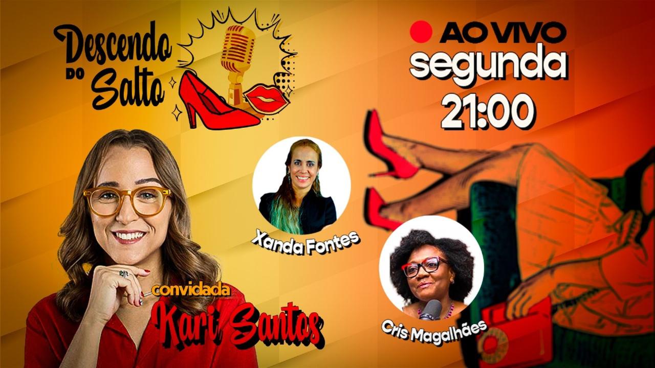 Programa DESCENDO DO SALTO entrevista Kari Santos