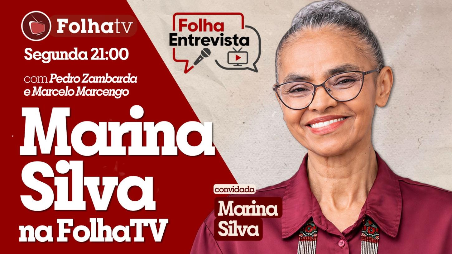 Marina Silva fala à Folha TV nesta segunda. Por Pedro Zambarda