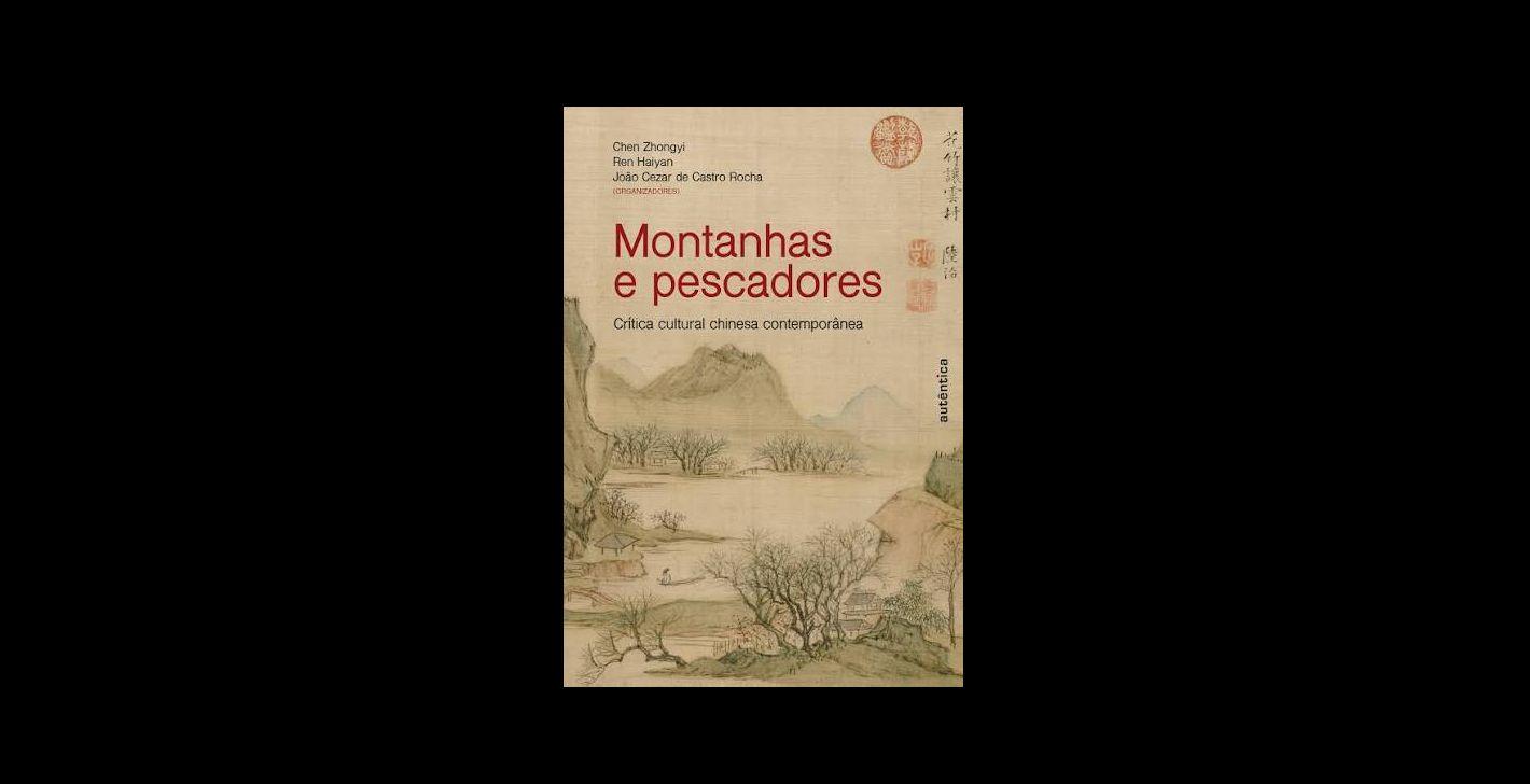 Montanhas e pescadores tenta estabelecer o diálogo improvável entre China e Brasil. Por Pedro Zambarda